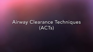 CF Foundation  Airway Clearance Techniques ACTs [upl. by Ignace806]