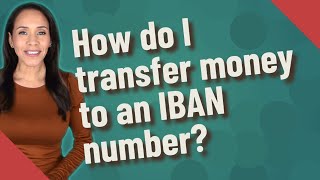 How do I transfer money to an IBAN number [upl. by Ylecic562]