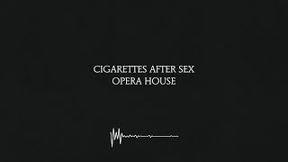 Opera House  Cigarettes After Sex Lyrics 4K [upl. by Mcevoy641]