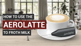 How To Use the AeroLatte To Froth Milk [upl. by Sheya]