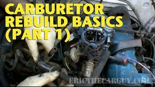 Carburetor Rebuild Basics Part 1 EricTheCarGuy [upl. by Oidualc]