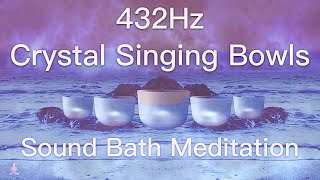 432Hz Crystal Singing Bowls Sound Bath  Relaxing Waves  Deep Healing Meditation Music [upl. by Nimesh837]