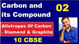 Carbon and its Compound 02 10 CBSE  Allotropes Of Carbon  Diamond and Graphite [upl. by Erskine]