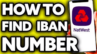 How To Find IBAN Number Natwest EASY [upl. by Arette]