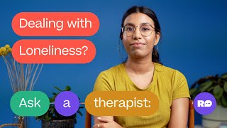 Ask a therapist What to do if you’re feeling lonely [upl. by La Verne744]