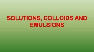 Colloids and Emulsions Solutions Lessons [upl. by Soirtemed3]