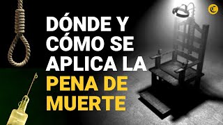 Pena de muerte ¿Dónde y cómo se aplica la pena capital en el mundo [upl. by Calva]