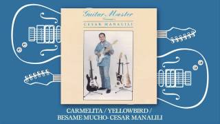 Cesar Manalili  Carmelita  Yellowbird  Besame Mucho [upl. by Nawak]