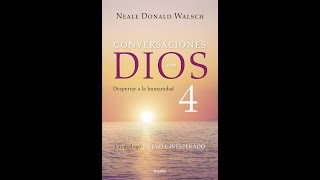 Conversaciones con Dios libro 4 el Despertar de la Humanidad Neale Donald Walsch [upl. by Anahpets]