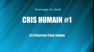 CRI HUMAIN 1 Femme horreur bruitage gratuit [upl. by Agate788]