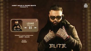 Lehar Official Audio  Amrit Maan  Mxrci  Punjabi Songs 2024 [upl. by Melbourne193]