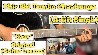 Phir Bhi Tumko Chaahunga  Arijit Singh  Guitar Lesson  Easy Chords [upl. by Yednil]