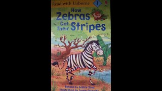 How Zebras Got Their Stripes Read with Usborne Level 1 [upl. by Panthia142]