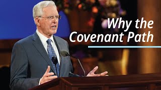 Why the Covenant Path  D Todd Christofferson  April 2021 [upl. by Einahpit]