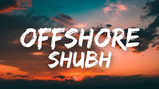 Offshore Lyrics  Shubh [upl. by Neville]