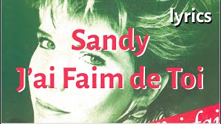 Sandy Stevens  Jai Faim De Toi Lyrics  Paroles [upl. by Anigue]