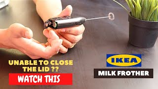 IKEA Milk Frother Battery Installation and Trick To Close the Lid [upl. by Eldreeda]