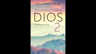 Conversaciones con Dios 2 Audiolibro Parte 2 [upl. by Anitnemelc]