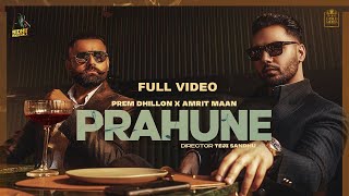 PRAHUNE Full Video Prem Dhillon  Amrit Maan  Sara Gurpal  SanB  TejiSandhu  Sidhu Moose Wala [upl. by Irved]