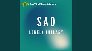 Lonely Lullaby Sad [upl. by Cud]