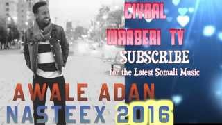 AWALE ADAN NASTEEX 2016  CIYAAL WAABERI TV [upl. by Kcirrej]