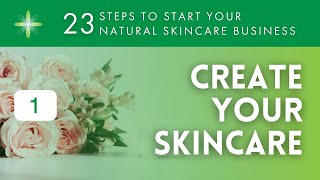 Start Your Own Natural amp Organic Skincare Business  Step 1 Create Your Skincare [upl. by Elata]