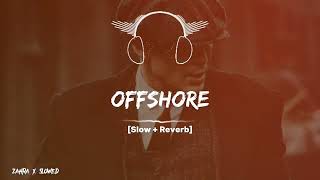 OffShore  Full Song Slowed And Reverb [upl. by Eudocia]