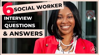 6 Social Worker Interview Questions AND Answers How to NAIL Your SOCIAL WORKER Interview [upl. by Larner]