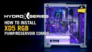 How To Install XD5 RGB PumpReservoir Combo – CORSAIR Hydro X Series [upl. by Claybourne]