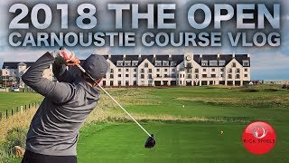 CARNOUSTIE COURSE VLOG  2018 OPEN CHAMPIONSHIP VENUE [upl. by Klein]