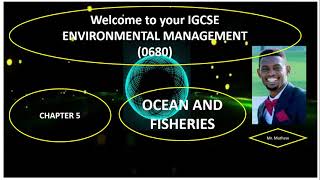 OCEAN AND FISHERIES IGCSE ENVIRONMENTAL MANAGEMENT [upl. by Aim]