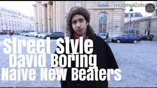 David Boring Naive New Beaters le Street Style [upl. by Eittik]