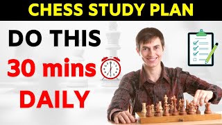 Chess Study Plan To Reach 2000 ELO Faster  30Minutes Training Daily [upl. by Kcyrred]