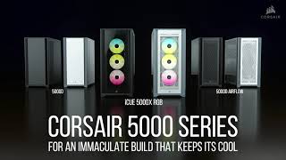 CORSAIR 5000 SERIES  For an Immaculate Build that Keeps its Cool [upl. by Corvin873]