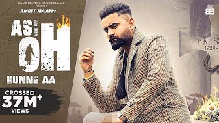 Asi Oh Hunne Aa Official Video  Amrit Maan  Ikwinder Singh  Tru Maker  Punjabi Song [upl. by Connolly]