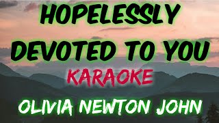 HOPELESSLY DEVOTED TO YOU  OLIVIA NEWTON JOHN KARAOKE VERSION [upl. by Reiniar801]