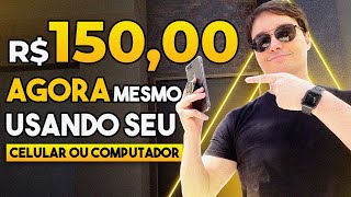 USANDO SEU PC OU CELULAR PRA FAZER 150 REAIS AGORA [upl. by Hsot]