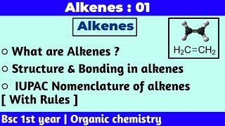 Alkenes  Bsc 1st year organic chemistry  Introduction  Rules of IUPAC nomenclature of alkenes [upl. by Dnana474]