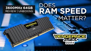 Corsair Vengeance LPX 3600MHz DDR4 Ram 64GB  Unboxing and Review  Does ram speed matter [upl. by Dwane]