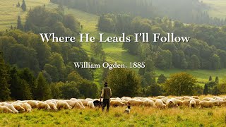 Where He Leads I’ll Follow [upl. by Azarcon]