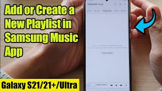 Galaxy S21UltraPlus How to Add or Create a New Playlist in Samsung Music App [upl. by Aissat]