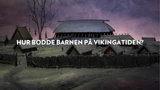 HUR BODDE BODDE BARNEN PÅ VIKINGATIDEN [upl. by Jude97]