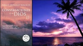 Conversaciones Con Dios 2  Completo ConversacionesConDios NealeDonaldWalsch [upl. by Deanna517]