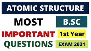 Atomic Structure Important Questions  BSC 1st Year Chemistry [upl. by Chirlin]