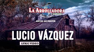 La Arrolladora Banda El Limón De René Camacho  Lucio Vázquez Lyric Video [upl. by Ajnat]